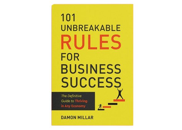 <strong>101 UNBREAKABLE RULES FOR BUSINESS SUCCESS</strong><i>The Definitive Guide to Thriving in Any Economy</i>