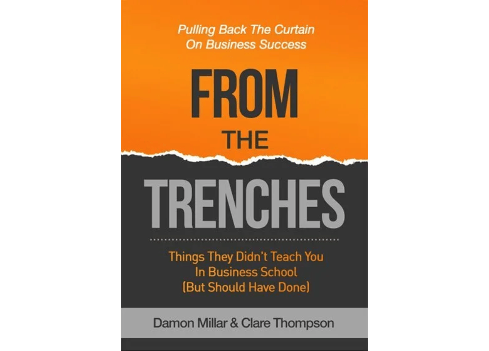 <strong>FROM THE TRENCHES</strong> <i>Things They Didn't Teach You In Business School (But Should Have Done)</i>